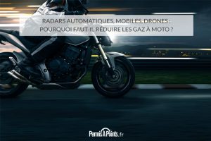 Radars automatiques, mobiles, drones : pourquoi faut-il réduire les gaz à moto ?