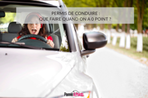 Permis de conduire : que faire quand on a 0 point ?