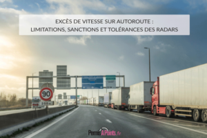 Excès de vitesse sur autoroute : limitations, sanctions et tolérances des radars