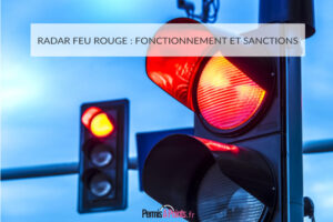 Radar feu rouge : fonctionnement et sanctions